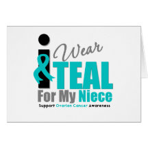 Ovarian Cancer I Wear Teal Ribbon Niece Card