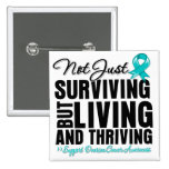 Ovarian Cancer Not Just Surviving But Living Pinback Buttons