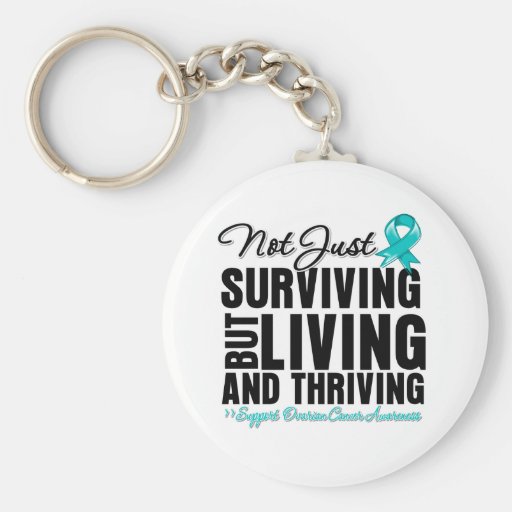 Ovarian Cancer Not Just Surviving But Living Keychains