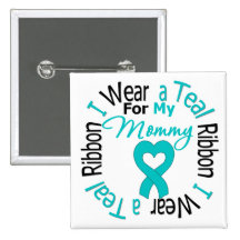 Ovarian Cancer Ribbon For My Mommy Pinback Buttons