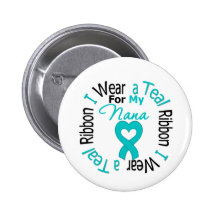 Ovarian Cancer Ribbon For My Nana Pinback Buttons