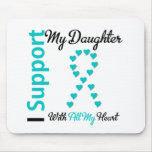 Ovarian Cancer Support Daughter With All My Heart Mouse Pad
