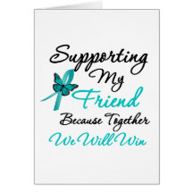 Ovarian Cancer Supporting My Friend Greeting Cards