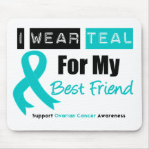 Ovarian Cancer Teal Ribbon For My Best Friend Mouse Mat