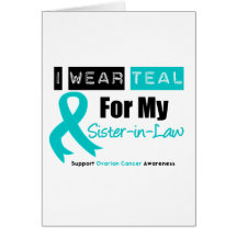 Ovarian Cancer Teal Ribbon For My Sister-in-Law Greeting Card