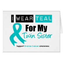 Ovarian Cancer Teal Ribbon For My Twin Sister Greeting Cards