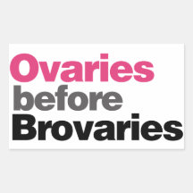 Ovaries before Brovaries Stickers