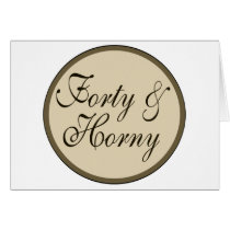 Over The Hill Forty & Horny Card