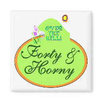 Over The Hill Forty & Horny Refrigerator Magnet