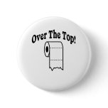 Over The Top! Pinback Buttons