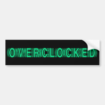 Overclocked green bumper stickers