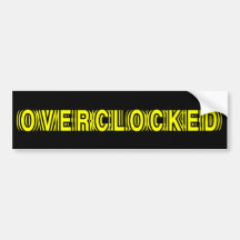 Overclocked yellow bumper sticker