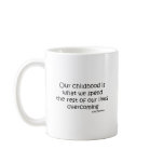 Overcoming Our Childhood quote Mugs