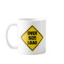 Oversize Load Mugs