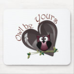 Owl be Yours, Valentine's Gifts Mousepads