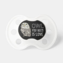 Owl You Need Is Love Pacifier pacifiers