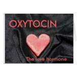 OXYTOCIN, The love hormone Greeting Card