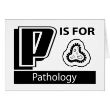 P Is For Pathology Greeting Card
