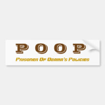 P O O P, Prisoner Of Obama's Policies Bumper Stickers