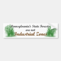 PA State Forests are not Industrial Zones Bumper Sticker