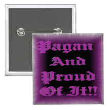 Pagan And Proud Of It!! Pinback Buttons