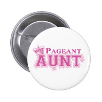 Pageant Aunt buttons