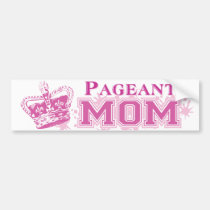 Pageant Mom bumper stickers