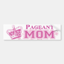 Pageant Mom Bumper Sticker