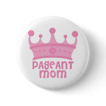 Pageant Mom buttons