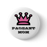 Pageant Mom Pin
