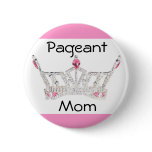 PAGEANT MOM Button / Pin