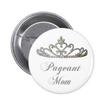 pageant mom pinback buttons