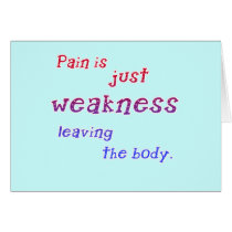 Pain is Just Weakness Leaving the Body Tshirts Greeting Card