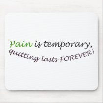 Pain is temporary, quitting last forever mouse pads