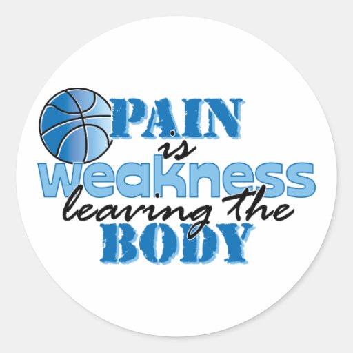 Pain is weakness leaving the body - basketball round sticker