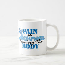 Pain is Weakness leaving the body Mug