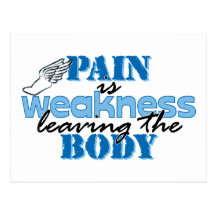Pain is weakness leaving the body - track post cards