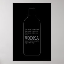 Pain Makes You Stronger, Vodka Makes You Forget Poster