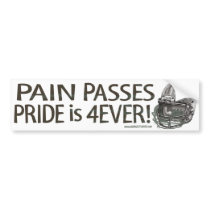 Pain Passes Pride is 4 Ever! Bumpersticker Bumper Sticker