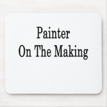Painter On The Making Mousepad