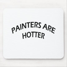 Painters Are Hotter Mouse Pads