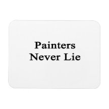 Painters Never Lie Flexible Magnets