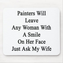 Painters Will Leave Any Woman With A Smile On Her Mouse Pads