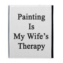 Painting Is My Wife's Therapy iPad Folio Case