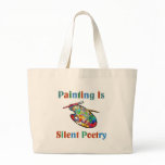 Painting is silent poetry Artist Tote Bag