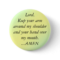 pal1, Lord,Keep your armaround my shoulder and ... Pinback Buttons