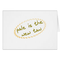 Pale is the new tan