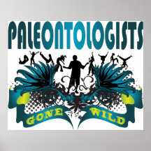 Paleontologists Gone Wild Print
