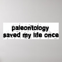 Paleontology Saved My Life Once Print