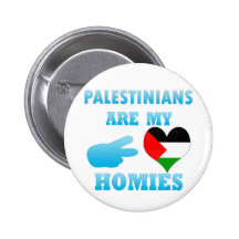 Palestinians are my Homies Button